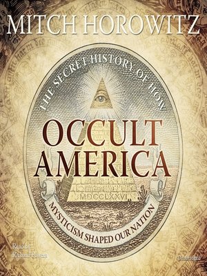 Occult America by Mitch Horowitz · OverDrive: ebooks, audiobooks, and ...