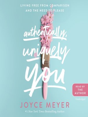 Authentically, Uniquely You By Joyce Meyer · Overdrive: Free Ebooks 