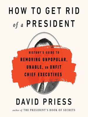 how to get rid of a president david priess