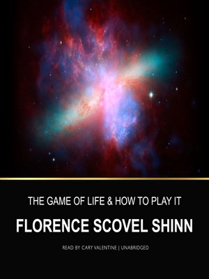 The Game of Life and How to Play It by Florence Scovel Shinn · OverDrive:  ebooks, audiobooks, and more for libraries and schools