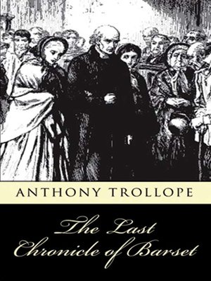 anthony trollope the last chronicle of barset anthony trollope the last chronicle of barset