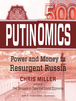 putinomics power and money in resurgent russia