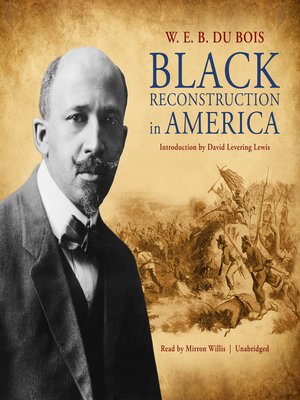 Black Reconstruction in America 1860-1880 by W.E.B. Du Bois