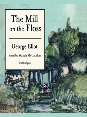 the mill on the floss by george eliot the mill on the floss by george eliot