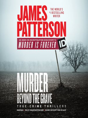 Murder Beyond the Grave by James Patterson · OverDrive: ebooks ...