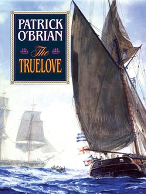 The Truelove by Patrick O'Brian · OverDrive: Free ebooks, audiobooks ...