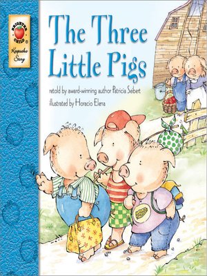 The Three Little Pigs by Patricia Seibert · OverDrive: ebooks ...