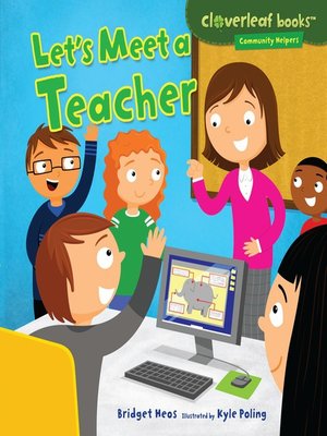 Let's Meet a Teacher by Bridget Heos · OverDrive: ebooks, audiobooks ...