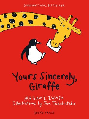 Yours Sincerely Giraffe By Megumi Iwasa Overdrive Ebooks Audiobooks And Videos For Libraries And Schools