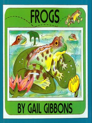 Frogs By Gail Gibbons · Overdrive: Free Ebooks, Audiobooks & Movies 