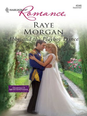 Abby and the Playboy Prince by Raye Morgan · OverDrive: Free ebooks ...