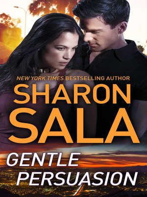 Gentle Persuasion by Sharon Sala · OverDrive: ebooks, audiobooks, and ...