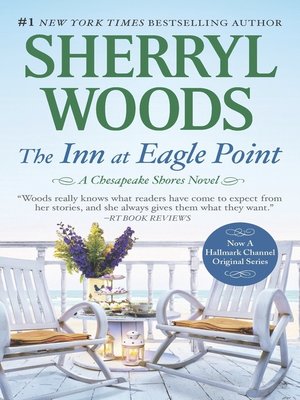 The Inn At Eagle Point By Sherryl Woods Overdrive Ebooks Audiobooks And Videos For Libraries And Schools