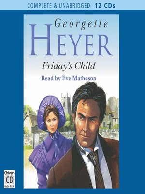 Audiobook - Friday's Child by Georgette Heyer · OverDrive: Free ebooks ...