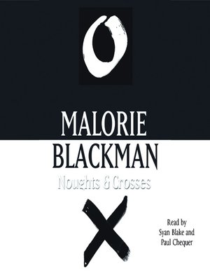 Noughts and Crosses by Malorie Blackman · OverDrive ...