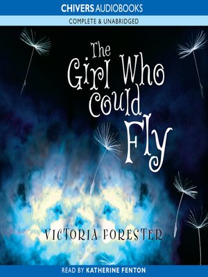 The Girl Who Could Fly by Victoria Forester · OverDrive: Free ebooks ...