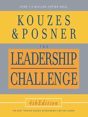 The Leadership Challenge by James M. Kouzes · OverDrive: Free ebooks ...