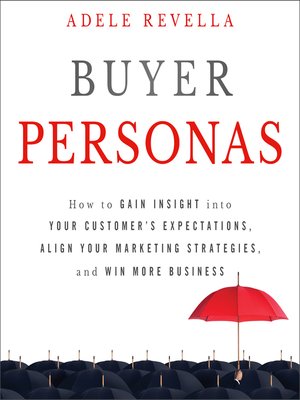 Buyer Personas by Adele Revella · OverDrive: ebooks, audiobooks, and ...