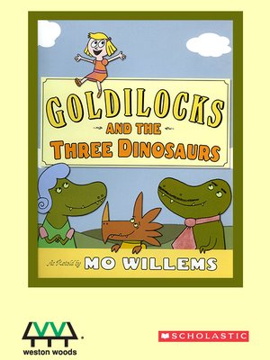 goldilocks and the three dinosaurs story goldilocks and the three dinosaurs story
