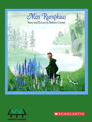 Miss Rumphius By Barbara Cooney Overdrive Ebooks Audiobooks And Videos For Libraries And Schools