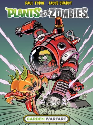 eBook - Plants vs. Zombies: Garden Warfare (2015), Volume 1 by Paul Tobin   OverDrive: Free ebooks, audiobooks & movies from your library.