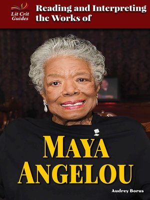 Reading and Interpreting the Works of Maya Angelou by Audrey Borus ...