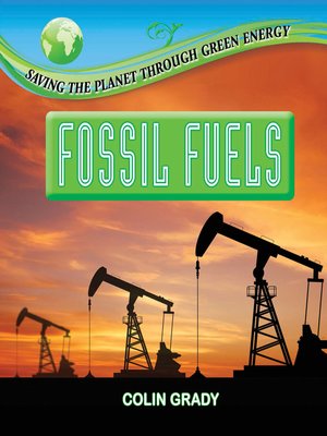 Fossil Fuels by Colin Grady · OverDrive: ebooks, audiobooks, and more ...