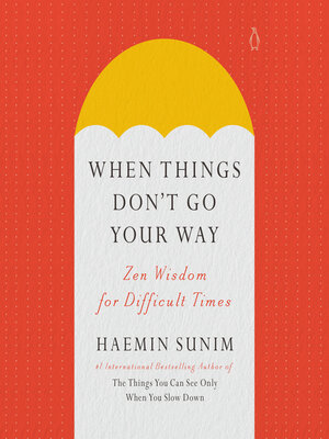 Audiobook - When Things Don't Go Your Way by Haemin Sunim · OverDrive ...