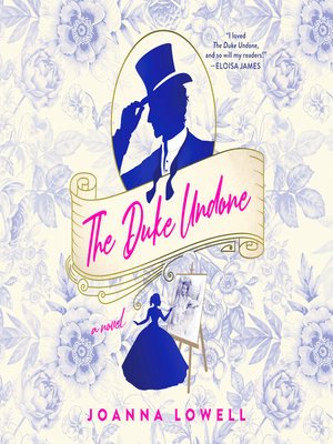Audiobook - The Duke Undone by Joanna Lowell · OverDrive: Free ebooks ...