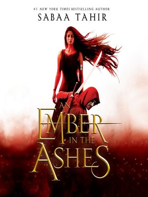 An Ember In The Ashes By Sabaa Tahir Overdrive Ebooks Audiobooks And Videos For Libraries And Schools
