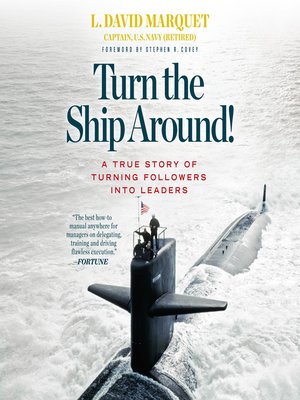 Turn the Ship Around! by L. David Marquet · OverDrive: Free ebooks ...