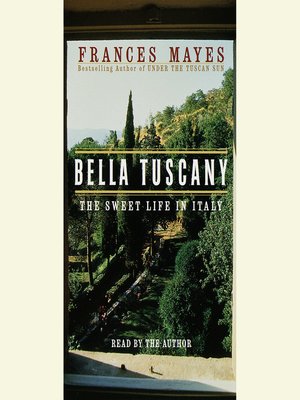 bella tuscany by frances mayes