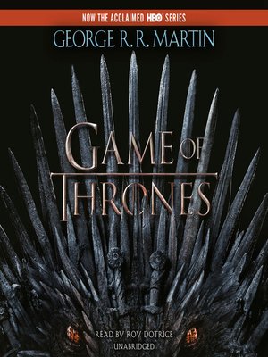 A Game of Thrones by George R. R. Martin · OverDrive: ebooks, audiobooks,  and more for libraries and schools