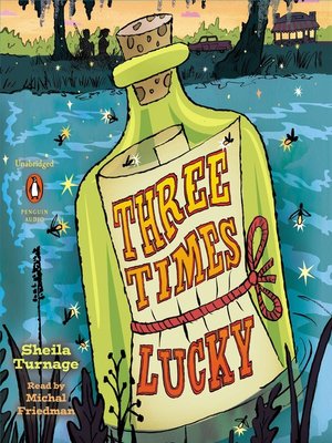 Three Times Lucky By Sheila Turnage Overdrive Ebooks Audiobooks And Videos For Libraries And Schools