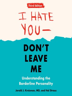 I Hate You—Don't Leave Me: Third Edition by Jerold J. Kreisman ...