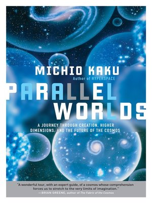 Parallel Worlds by Michio Kaku · OverDrive: Free ebooks, audiobooks ...