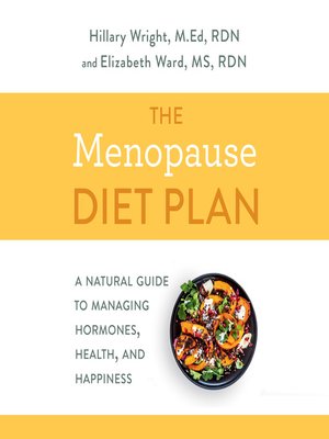 The Menopause Diet Plan by Hillary Wright, M.Ed., RDN · OverDrive: Free ...