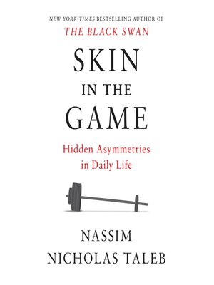 Skin in the Game by Nassim Nicholas Taleb · OverDrive: ebooks, audiobooks, more for libraries and schools