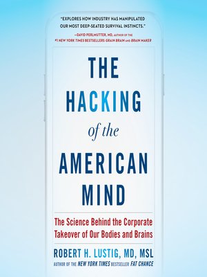 The Hacking of the American Mind by Robert H. Lustig