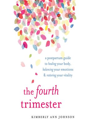 The Fourth Trimester: Understanding, Protecting, and Nurturing an Infant  through the First Three Months