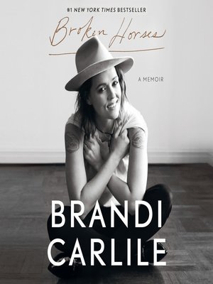 Broken Horses by Brandi Carlile · OverDrive: ebooks ...
