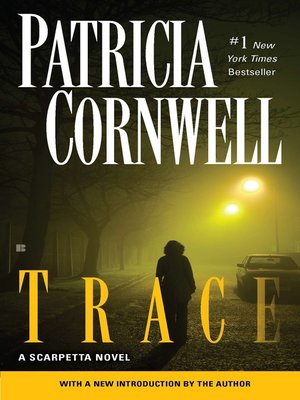 Trace by Patricia Cornwell · OverDrive: ebooks, audiobooks, and more for  libraries and schools