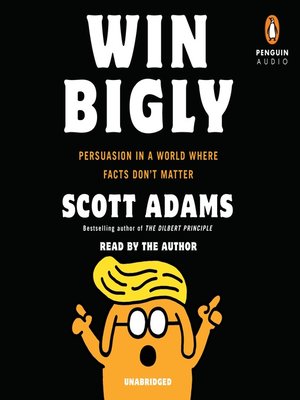 Win Bigly by Scott Adams · OverDrive: Free ebooks, audiobooks & movies ...