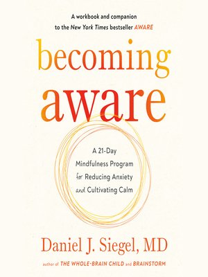 Becoming Aware: A 21-Day Mindfulness Program for Reducing Anxiety and Cultivating Calm [Book]