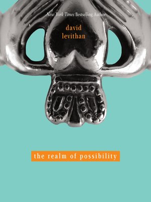 The Realm Of Possibility By David Levithan Overdrive Ebooks Audiobooks And Videos For Libraries And Schools