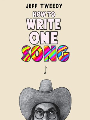 How to Write One Song: Loving the Things We Create and How They Love Us  Back: Tweedy, Jeff: 9780593183526: : Books