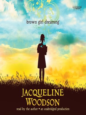 Brown Girl Dreaming By Jacqueline Woodson · Overdrive: Free Ebooks 