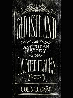 Ghostland by Colin Dickey