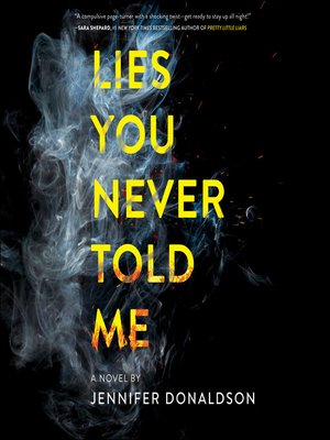 Lies You Never Told Me by Jennifer Donaldson · OverDrive: ebooks ...