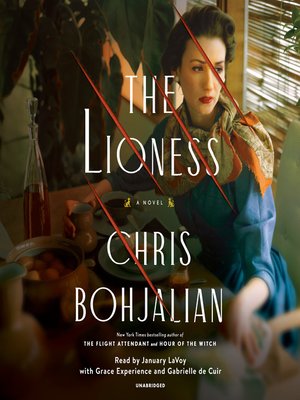 The Lioness by Chris Bohjalian · OverDrive: ebooks, audiobooks